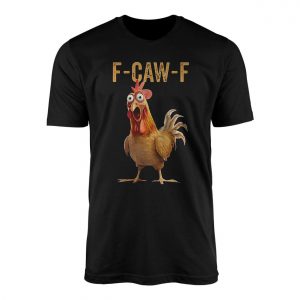 Funny Chicken F Caw F Meme T Shirt 1 1.jpg