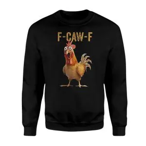 Funny Chicken F-Caw-F Meme T-Shirt 9 Funny Chicken F Caw F Meme T Shirt 3 1.jpg