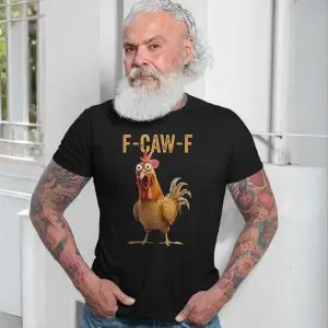 Funny Chicken F-Caw-F Meme T-Shirt 13 Funny Chicken F Caw F Meme T Shirt 7 1.jpg