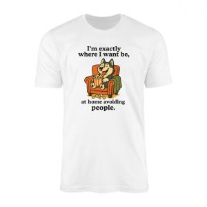 Funny Dog At Home Avoiding People Introvert T shirt 1 1.jpg