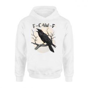 Funny Raven F Caw F T Shirt 2 1.jpg