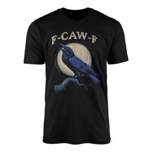 Funny Raven F Caw F T Shirt Crow Humor Graphic Tee 1 1.jpg