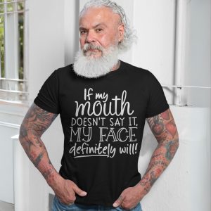 Funny Sarcastic My Face Will T shirt 7 1 1.jpg