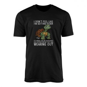 Funny Turtle Getting Older Warranty Expired T Shirt 1 1.jpg