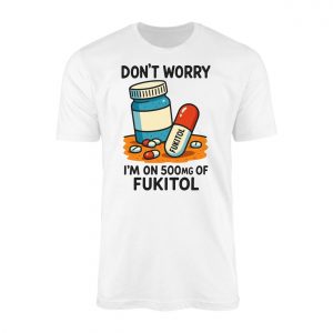 Funny2BFUKITOL2B500mg2BPrescription2BParody2BT Shirt2B1 i9KUr 1.jpg