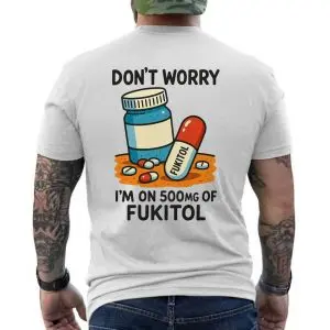 Funny FUKITOL 500mg Prescription Parody T-Shirt 12 Funny2BFUKITOL2B500mg2BPrescription2BParody2BT Shirt2B6 JjsZT 1.jpg