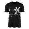 Gen X Raised on Hose Water and Neglect T shirt 1 1.jpg