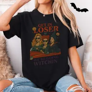Get In Loser We’re Going Witchin’ Halloween T-Shirt 11 Get In Loser Were Going Witchin Halloween T Shirt 5 1.jpg