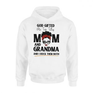 God Gifted Me Two Titles Mom and Teacher T Shirt 2 1.jpg
