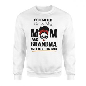 God Gifted Me Two Titles Mom and Teacher T Shirt 3 1.jpg