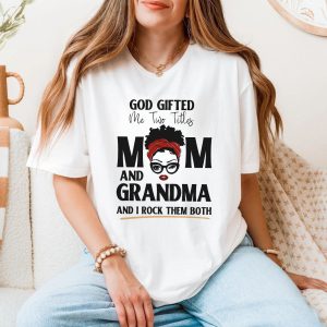 God Gifted Me Two Titles Mom and Teacher T Shirt 5 1.jpg
