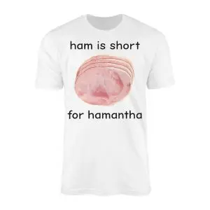 Ham2Bis2BShort2Bfor2BHamantha2BFunny2BMeme2BT Shirt2B1 dc5da 1.jpg