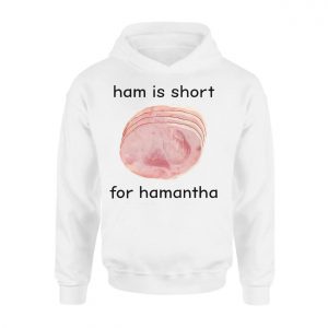Ham2Bis2BShort2Bfor2BHamantha2BFunny2BMeme2BT Shirt2B2 Ae2CL 1.jpg