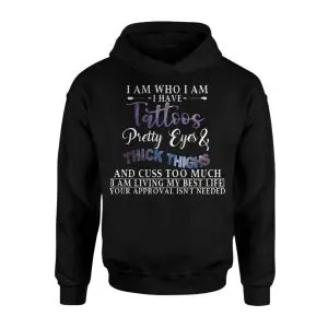 I Am Who I Am Tattoos Pretty Eyes Thick Thighs T-Shirt 8 I Am Who I Am Tattoos Pretty Eyes Thick Thighs T Shirt 2 1.jpg