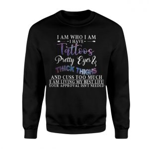 I Am Who I Am Tattoos Pretty Eyes Thick Thighs T Shirt 3 1.jpg