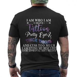 I Am Who I Am Tattoos Pretty Eyes Thick Thighs T Shirt 6 1.jpg