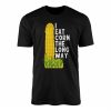 I Eat Corn the Long Way T Shirt Funny Corn Humor Tee 1 1.jpg