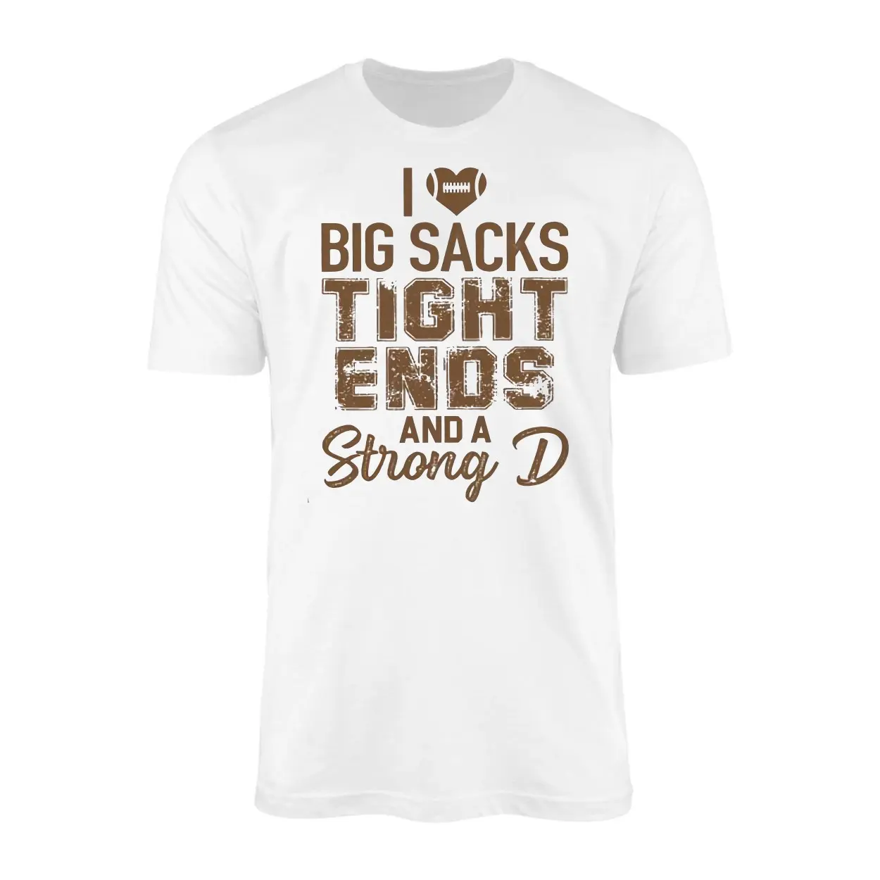 I Love Big Sacks Tight Ends and a Strong D Football T Shirt 1 1.jpg
