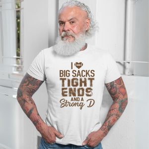 I Love Big Sacks Tight Ends and a Strong D Football T Shirt 7 1.jpg