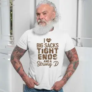 I Love Big Sacks Tight Ends and a Strong D Football T-Shirt 13 I Love Big Sacks Tight Ends and a Strong D Football T Shirt 7 1.jpg
