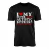 I Love My Super Hot Autistic Boyfriend T-shirt 15 I Love My Super Hot Autistic Boyfriend T shirt 1 1.jpg