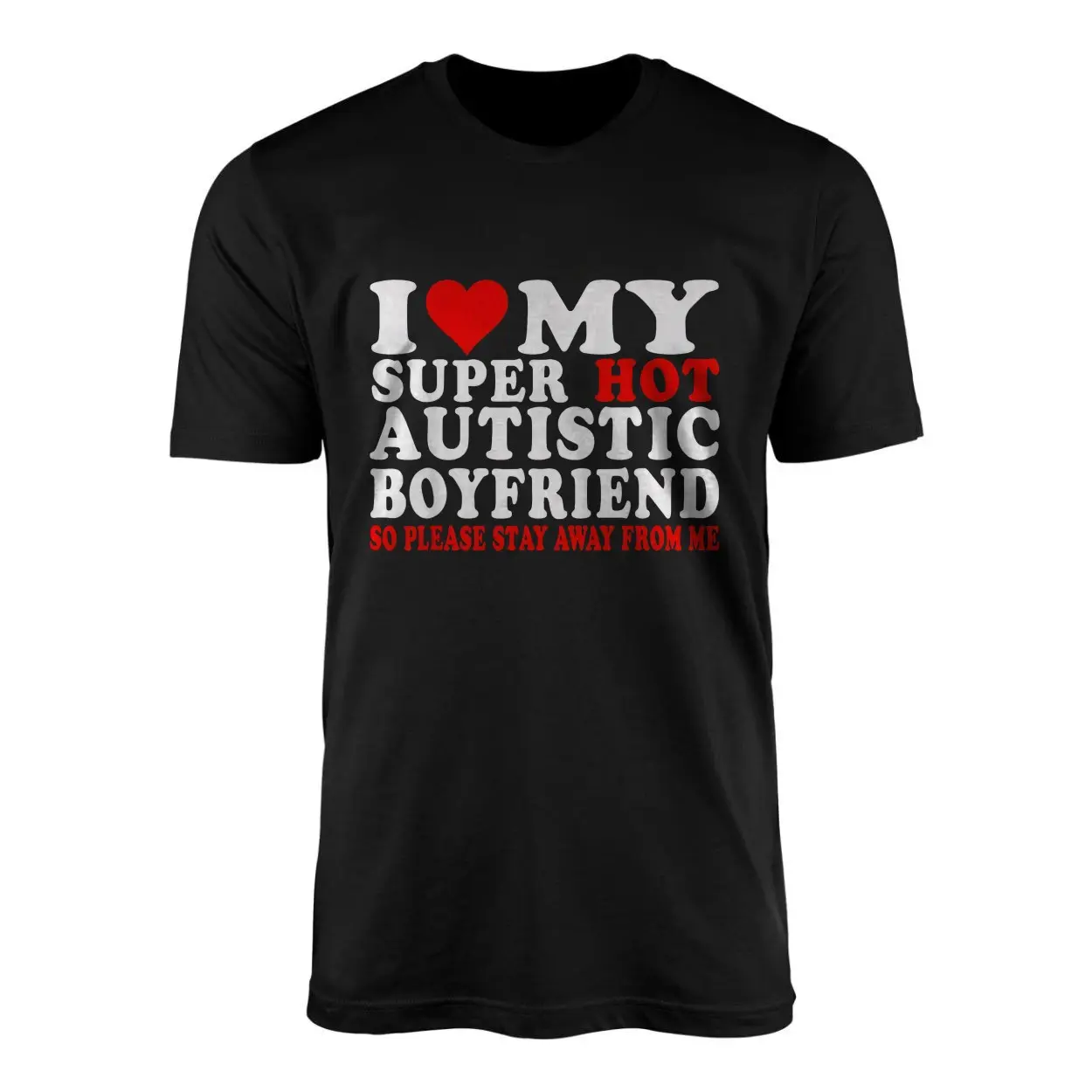 I Love My Super Hot Autistic Boyfriend T-shirt 1 I Love My Super Hot Autistic Boyfriend T shirt 1 1.jpg