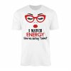 I Match Energy How We Acting Today Funny T Shirt 1 1.jpg