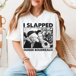I Slapped Ouiser Boudreaux Steel Magnolias T-Shirt 11 I Slapped Ouiser Boudreaux Steel Magnolias T Shirt 5 1.jpg
