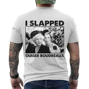 I Slapped Ouiser Boudreaux Steel Magnolias T-Shirt 12 I Slapped Ouiser Boudreaux Steel Magnolias T Shirt 6 1.jpg