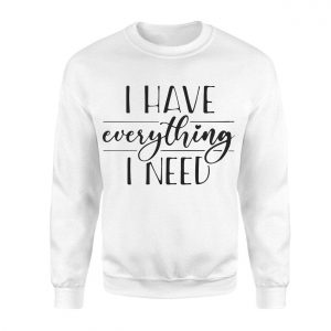 I2BHave2BEverything2BI2BNeed2BInspirational2BQuote2BT Shirt2B3 I041i 1.jpg