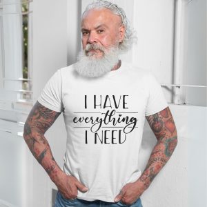I2BHave2BEverything2BI2BNeed2BInspirational2BQuote2BT Shirt2B7 3eBHi 1.jpg