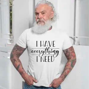 I Have Everything I Need Inspirational Quote T-Shirt 13 I2BHave2BEverything2BI2BNeed2BInspirational2BQuote2BT Shirt2B7 3eBHi 1.jpg
