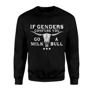 If Genders Confuse You Go Milk A Bull T Shirt Funny Western Tee 3 1.jpg