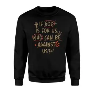 If God Is for Us Who Can Be Against Us Romans 8 31 T-Shirt 9 If God Is for Us Who Can Be Against Us Romans 8 31 T Shirt 3 1.jpg