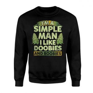 Im A Simple Man I Like Doobies And Boobies T Shirt Funny Weed Tee 3 1.jpg