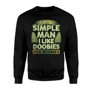 I’m A Simple Man I Like Doobies And Boobies T-Shirt Funny Weed Tee 9 Im A Simple Man I Like Doobies And Boobies T Shirt Funny Weed Tee 3 1.jpg