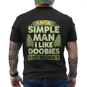 Im A Simple Man I Like Doobies And Boobies T Shirt Funny Weed Tee 6 1.jpg