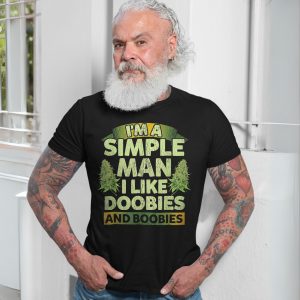 Im A Simple Man I Like Doobies And Boobies T Shirt Funny Weed Tee 7 1.jpg