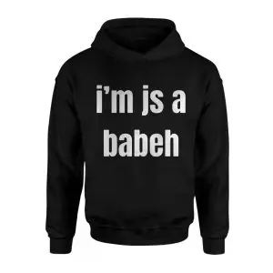 I’m Js a BabeH Funny Text T-Shirt 8 Im Js a BabeH Funny Text T Shirt 2 1.jpg