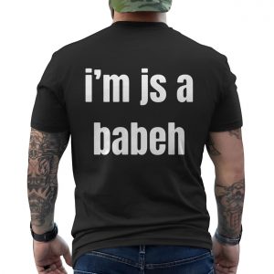 Im Js a BabeH Funny Text T Shirt 6 1.jpg