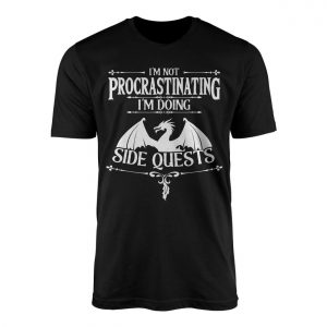 Im Not Procrastinating Im Doing Side Quests Dragon T Shirt 1 1.jpg