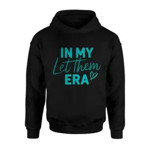 In My Let Them Era Positive Vibes T-Shirt 8 In My Let Them Era Positive Vibes T Shirt 2 1.jpg