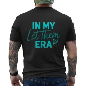 In My Let Them Era Positive Vibes T-Shirt 12 In My Let Them Era Positive Vibes T Shirt 6 1.jpg