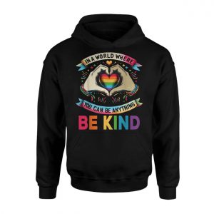 In a World Where You Can Be Anything Be Kind Rainbow T Shirt 2 1.jpg