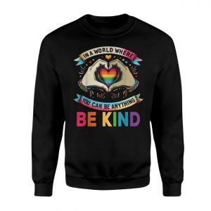In a World Where You Can Be Anything Be Kind Rainbow T Shirt 3 1.jpg