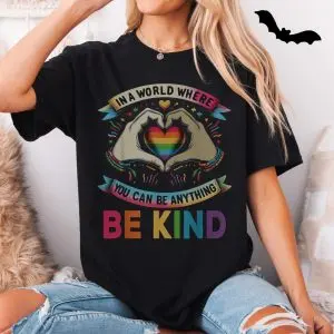 In a World Where You Can Be Anything Be Kind Rainbow T-Shirt 11 In a World Where You Can Be Anything Be Kind Rainbow T Shirt 5 1.jpg