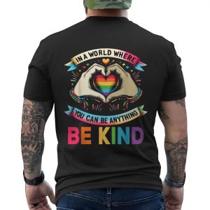 In a World Where You Can Be Anything Be Kind Rainbow T Shirt 6 1.jpg