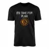 It’s Time for Plan Bitcoin Crypto T-shirt 14 Its Time for Plan Bitcoin Crypto T shirt 1 1.jpg