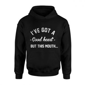 Ive Got a Good Heart But This Mouth Funny Quote T Shirt 2 1.jpg
