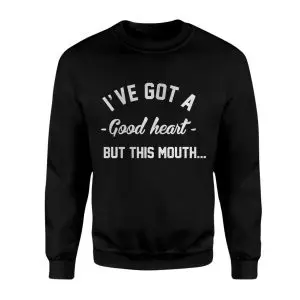 I've Got a Good Heart But This Mouth Funny Quote T-Shirt 9 Ive Got a Good Heart But This Mouth Funny Quote T Shirt 3 1.jpg